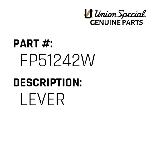 Lever - Original Genuine Union Special Sewing Machine Part No. FP51242W