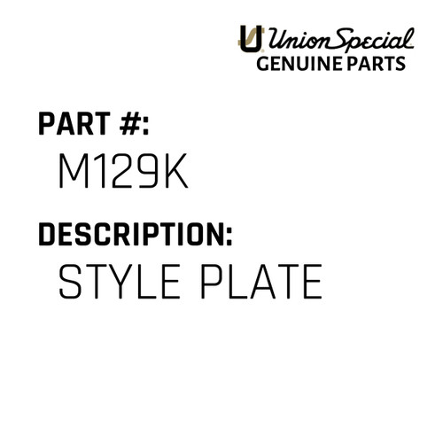 Style Plate - Original Genuine Union Special Sewing Machine Part No. M129K