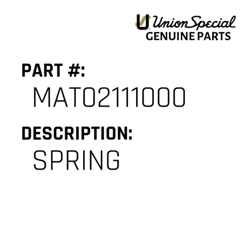 Spring - Original Genuine Union Special Sewing Machine Part No. MAT02111000
