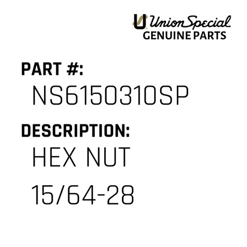 Hex Nut 15/64-28 - Original Genuine Union Special Sewing Machine Part No. NS6150310SP