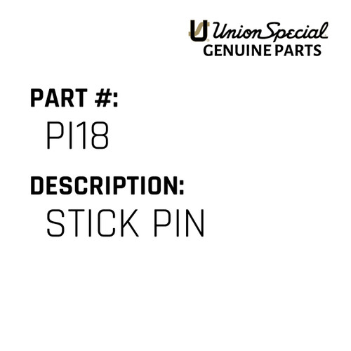 Stick Pin - Original Genuine Union Special Sewing Machine Part No. PI18