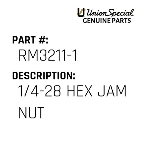 1/4-28 Hex Jam Nut - Original Genuine Union Special Sewing Machine Part No. RM3211-1