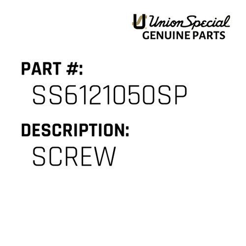 Screw - Original Genuine Union Special Sewing Machine Part No. SS6121050SP