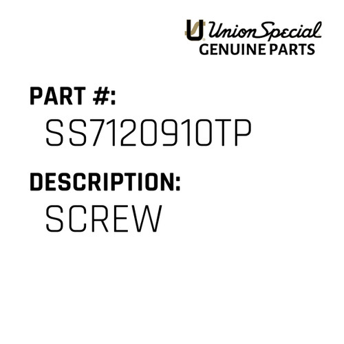 Screw - Original Genuine Union Special Sewing Machine Part No. SS7120910TP