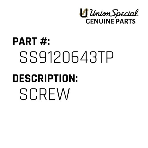 Screw - Original Genuine Union Special Sewing Machine Part No. SS9120643TP