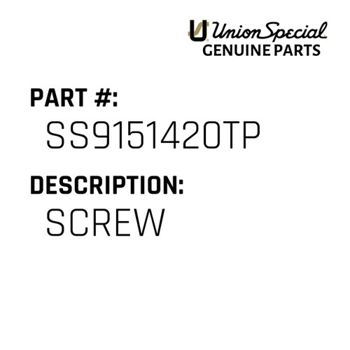Screw - Original Genuine Union Special Sewing Machine Part No. SS9151420TP