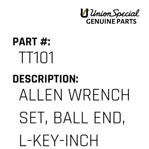 Allen Wrench Set, Ball End, L-Key-Inch - Original Genuine Union Special Sewing Machine Part No. TT101