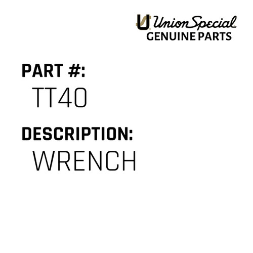 Wrench - Original Genuine Union Special Sewing Machine Part No. TT40