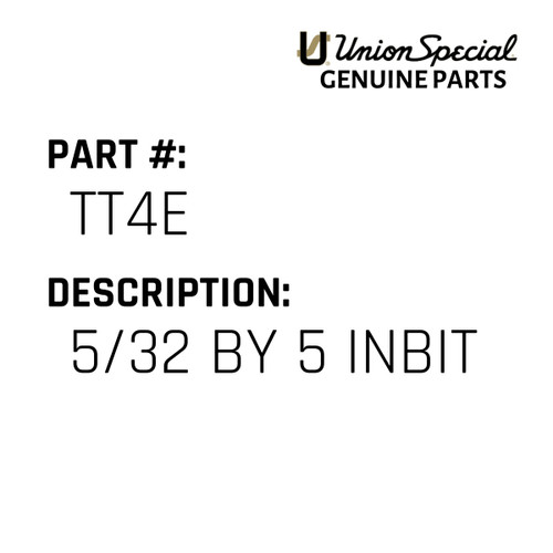 5/32 By 5 Inbit - Original Genuine Union Special Sewing Machine Part No. TT4E