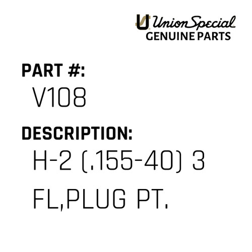 H-2 (.155-40) 3 Fl,Plug Pt. - Original Genuine Union Special Sewing Machine Part No. V108
