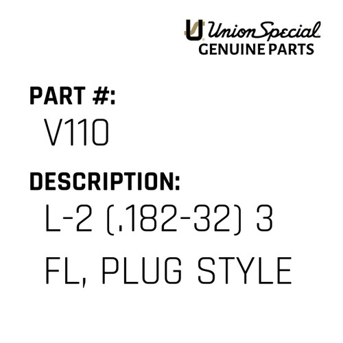 L-2 (.182-32) 3 Fl, Plug Style - Original Genuine Union Special Sewing Machine Part No. V110