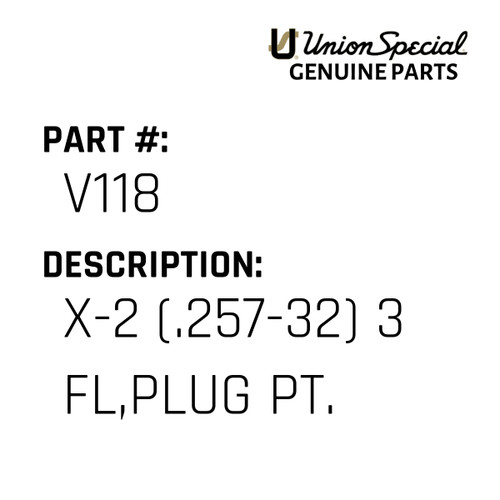 X-2 (.257-32) 3 Fl,Plug Pt. - Original Genuine Union Special Sewing Machine Part No. V118