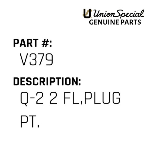 Q-2 2 Fl,Plug Pt. - Original Genuine Union Special Sewing Machine Part No. V379