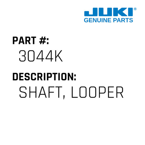 Shaft, Looper - Juki #3044K Genuine Juki Part