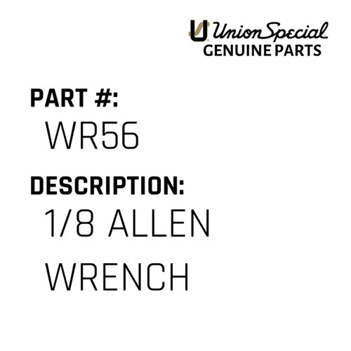 1/8 Allen Wrench - Original Genuine Union Special Sewing Machine Part No. WR56