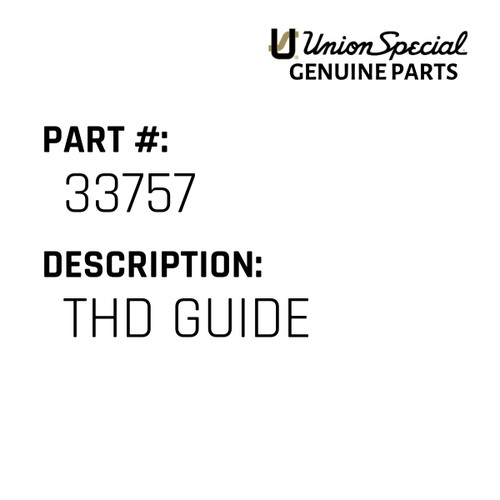 Thd Guide - Original Genuine Union Special Sewing Machine Part No. 33757