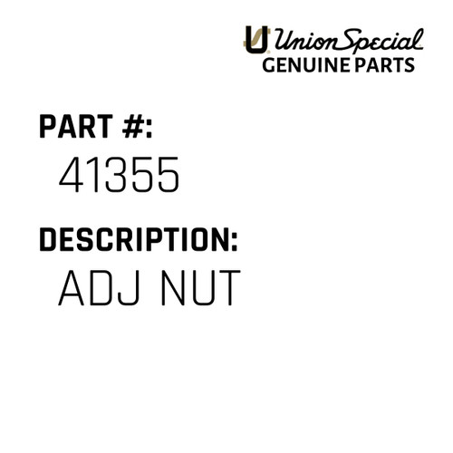 Adj Nut - Original Genuine Union Special Sewing Machine Part No. 41355