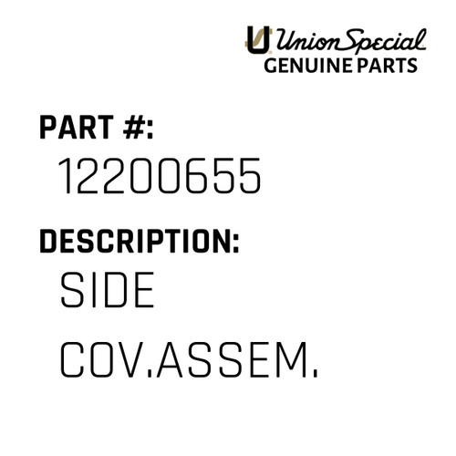 Side Cov.Assem. - Original Genuine Union Special Sewing Machine Part No. 12200655