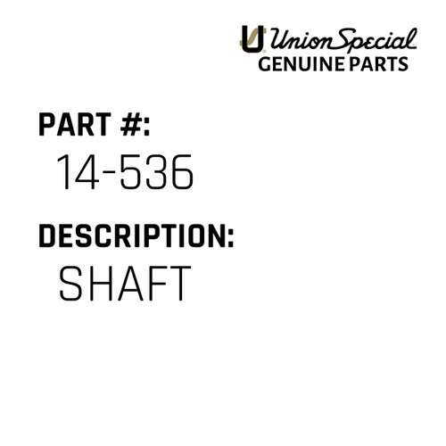 Shaft - Original Genuine Union Special Sewing Machine Part No. 14-536