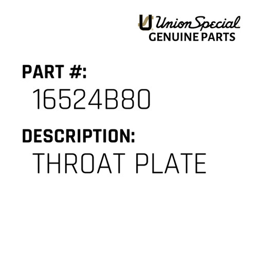 Throat Plate - Original Genuine Union Special Sewing Machine Part No. 16524B80