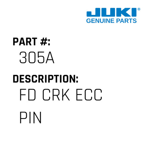 Fd Crk Ecc Pin - Juki #305A Genuine Juki Part