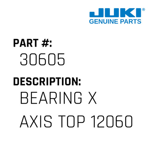 Bearing X Axis Top 12060 - Juki #30605 Genuine Juki Part
