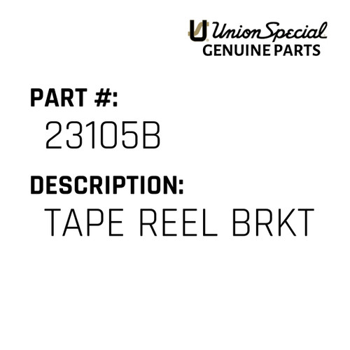 Tape Reel Brkt - Original Genuine Union Special Sewing Machine Part No. 23105B