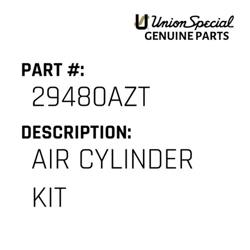 Air Cylinder Kit - Original Genuine Union Special Sewing Machine Part No. 29480AZT