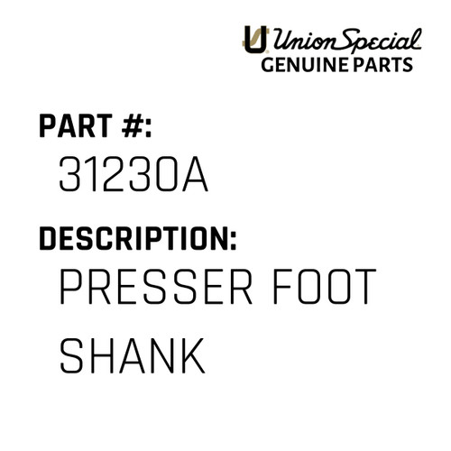 Presser Foot Shank - Original Genuine Union Special Sewing Machine Part No. 31230A
