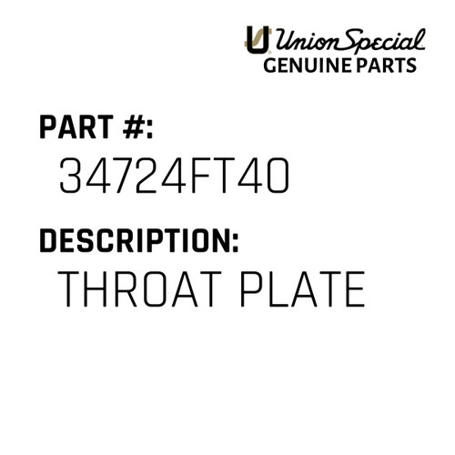 Throat Plate - Original Genuine Union Special Sewing Machine Part No. 34724FT40