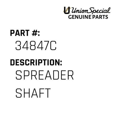 Spreader Shaft - Original Genuine Union Special Sewing Machine Part No. 34847C