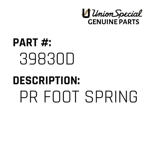 Pr Foot Spring - Original Genuine Union Special Sewing Machine Part No. 39830D