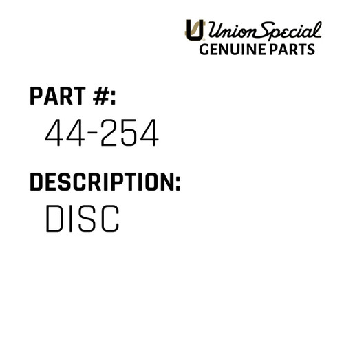 Disc - Original Genuine Union Special Sewing Machine Part No. 44-254