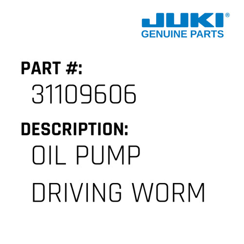 Oil Pump Driving Worm - Juki #31109606 Genuine Juki Part