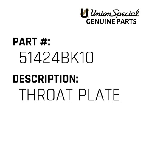 Throat Plate - Original Genuine Union Special Sewing Machine Part No. 51424BK10