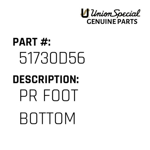 Pr Foot Bottom - Original Genuine Union Special Sewing Machine Part No. 51730D56