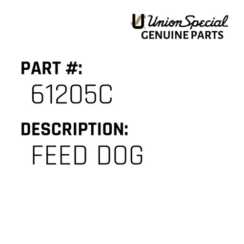 Feed Dog - Original Genuine Union Special Sewing Machine Part No. 61205C