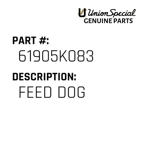 Feed Dog - Original Genuine Union Special Sewing Machine Part No. 61905K083