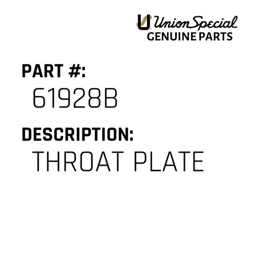 Throat Plate - Original Genuine Union Special Sewing Machine Part No. 61928B