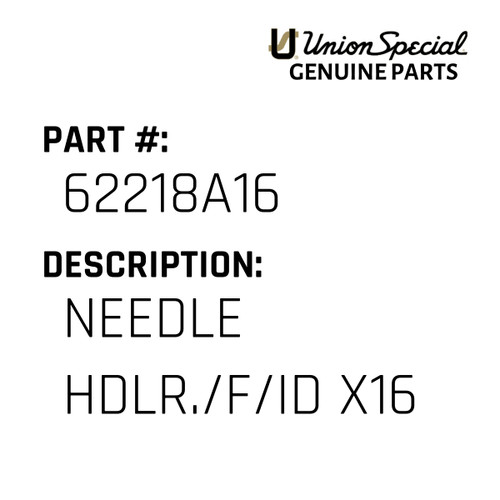 Needle Hdlr./F/Id X16 - Original Genuine Union Special Sewing Machine Part No. 62218A16