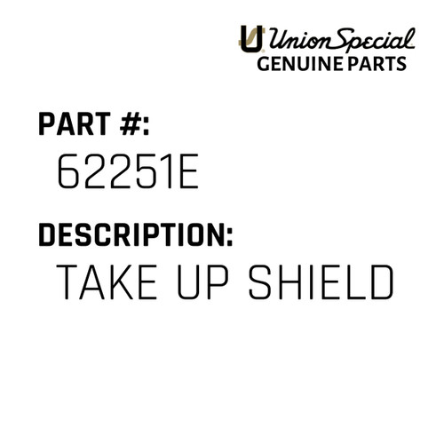 Take Up Shield - Original Genuine Union Special Sewing Machine Part No. 62251E