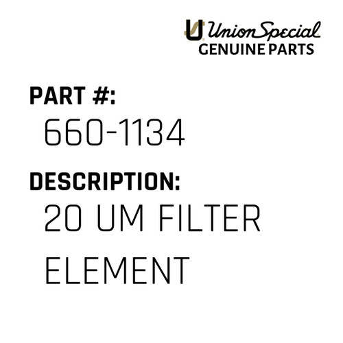 20 Um Filter Element - Original Genuine Union Special Sewing Machine Part No. 660-1134