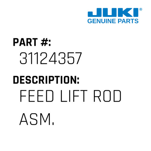 Feed Lift Rod Asm. - Juki #31124357 Genuine Juki Part