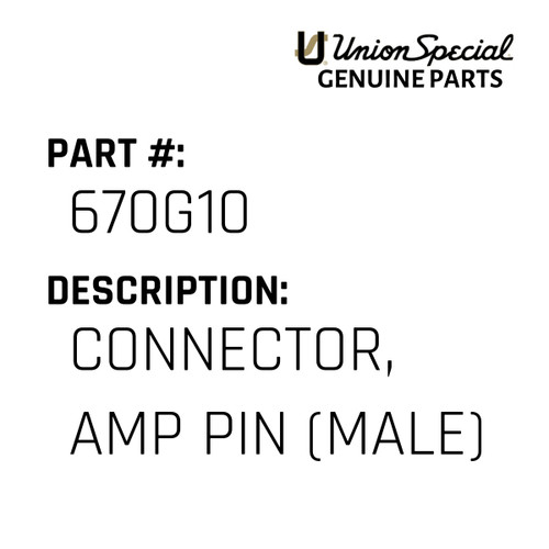 Connector, Amp Pin (Male) - Original Genuine Union Special Sewing Machine Part No. 670G10