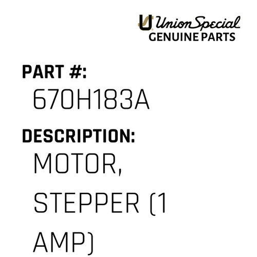 Motor, Stepper (1 Amp) - Original Genuine Union Special Sewing Machine Part No. 670H183A