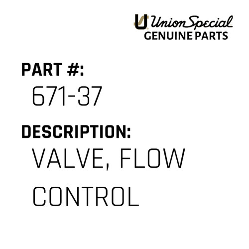 Valve, Flow Control - Original Genuine Union Special Sewing Machine Part No. 671-37