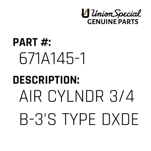 Air Cylndr 3/4 B-3'S Type Dxde - Original Genuine Union Special Sewing Machine Part No. 671A145-1