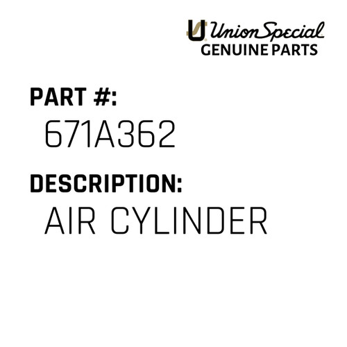 Air Cylinder - Original Genuine Union Special Sewing Machine Part No. 671A362