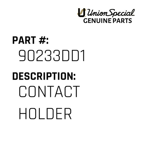 Contact Holder - Original Genuine Union Special Sewing Machine Part No. 90233DD1