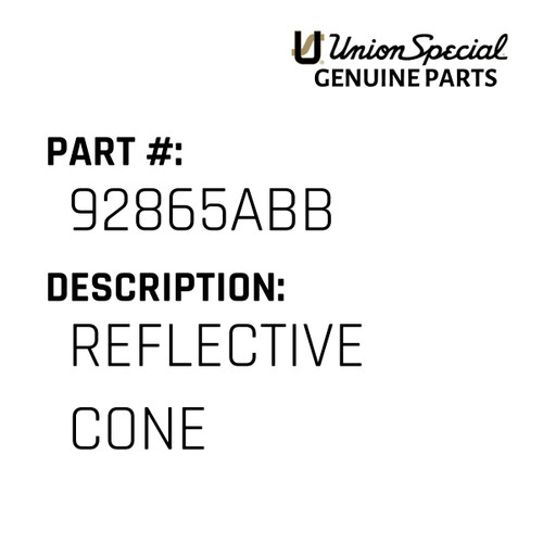 Reflective Cone - Original Genuine Union Special Sewing Machine Part No. 92865ABB